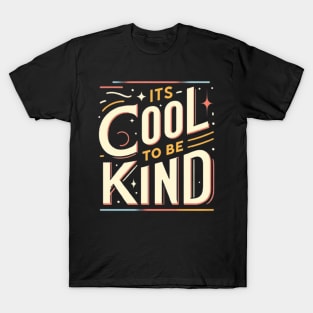 IT IS COOL TO BE KIND T-Shirt